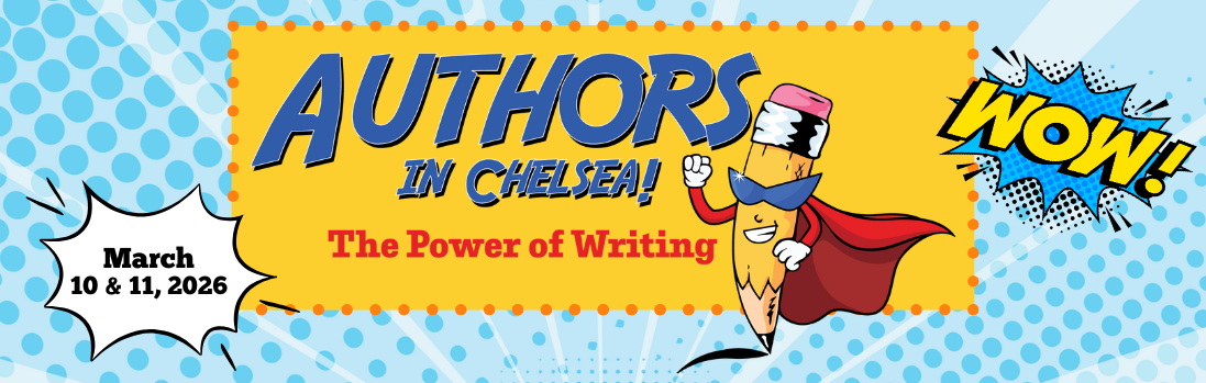 Authors in Chelsea logo with a pencil superhero guy and the tagline The Power of Writing with the dates March 10 and 11
