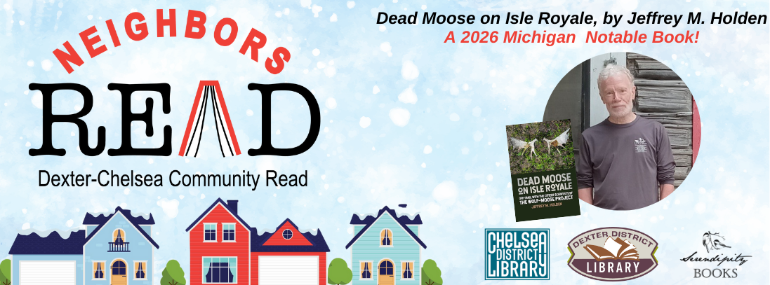 Neighbors Read on a snowy background with colorful houses and a photo of author Jeffrew M. Holden and his Book Dead Moose on Isle Royale with the tagline A 2026 Michigan Notable Book